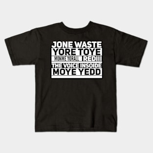 Jone Waste Yore Toye  Monme Yorall Rodiii Kids T-Shirt